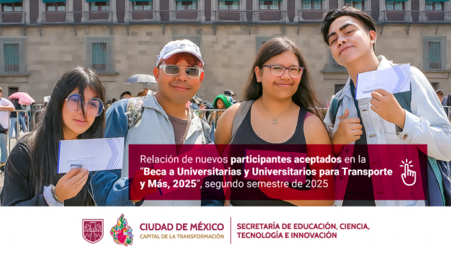 “Beca a Universitarias y Universitarios para Transporte y Más, 2025”, aceptados 2do. semestre.